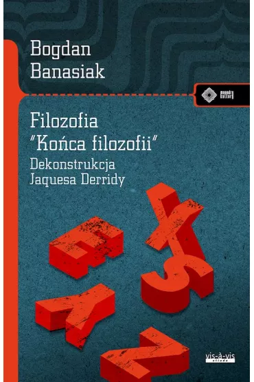 Filozofia `ko�ca filozofii` - Bogdan Banasiak