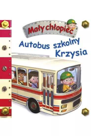 Autobus szkolny Krzysia. Ma�y ch�opiec - Emilie Beaumont, Nathalie Belineau, Alexis Nesme