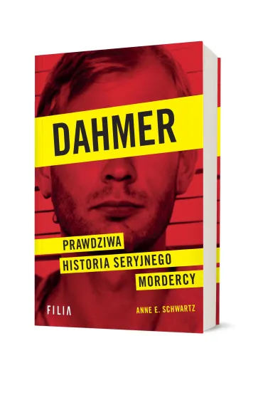 Dahmer. Prawdziwa historia seryjnego mordercy - Anne E Schwartz