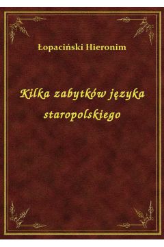 eBook Kilka zabytkw jzyka staropolskiego epub