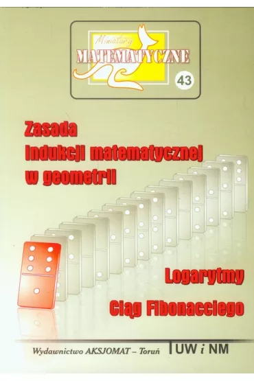 Miniatury matematyczne 43 Zasada indukcji...