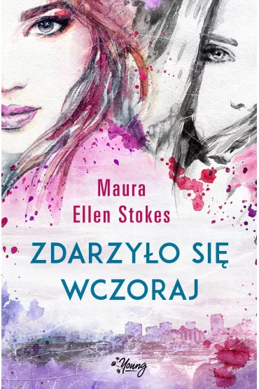 Zdarzy�o si� wczoraj - Maura Ellen  Stokes