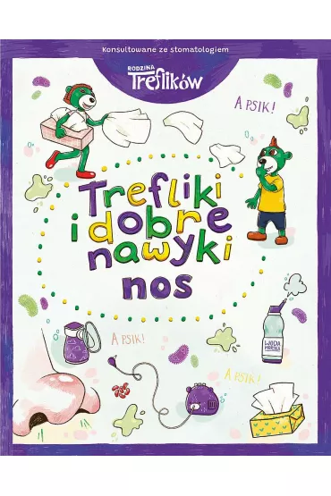 Nos. Trefliki i dobre nawyki. Rodzina Treflik�w