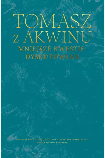 Mniejsze kwestie dyskutowane - Tomasz z Akwinu