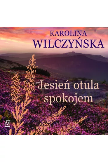 Audiobook Jesie otula spokojem mp3 - Karolina Wilczyska
