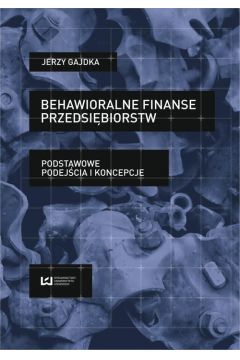 eBook Behawioralne finanse przedsibiorstw. Podstawowe podejcia i koncepcje pdf