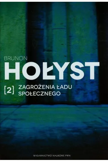 Zagro�enia �adu spo�ecznego. Tom 2 - Brunon Ho�yst