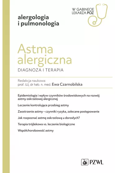 Astma alergiczna. Diagnoza i terapia. W gabinecie lekarza POZ. Alergologia i Pneumonologia - Ewa  Czarnobilska