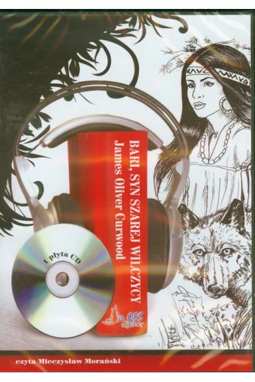 Audiobook Bari, syn Szarej Wilczycy CD - James Oliver Curwood