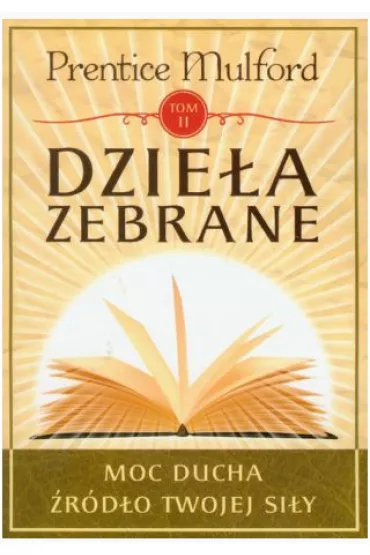 Dzie�a zebrane Prentice Mulford tom 2 - Prentice Mulford