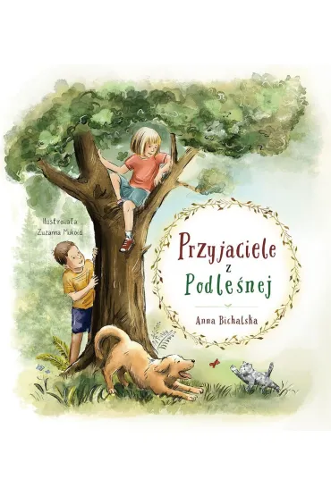 Przyjaciele z Podle�nej - Anna Bichalska