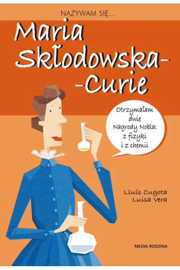 Nazywam si� Maria Sk�odowska-Curie - Louis Cugowa, Luisa Vera