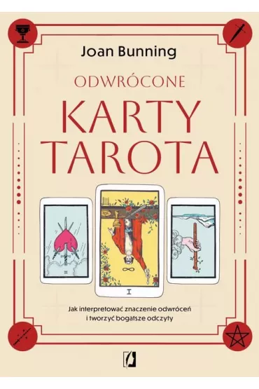 eBook Odwr�cone karty tarota. Jak interpretowa� znaczenie odwr�ce� i tworzy� bogatsze odczyty mobi epub - Joan Bunning