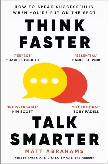 Think Faster, Talk Smarter - Matt Abrahams