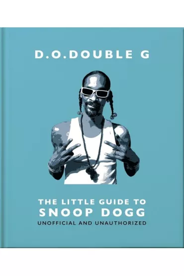 D. O. DOUBLE G: The Little Guide to Snoop Dogg