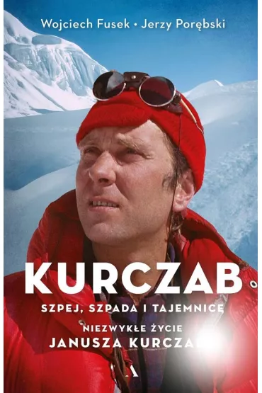 Kurczab, szpada, szpej i tajemnice. Niezwyk�e �ycie Janusza Kurczaba - Jerzy Por�bski, Wojciech  Fusek