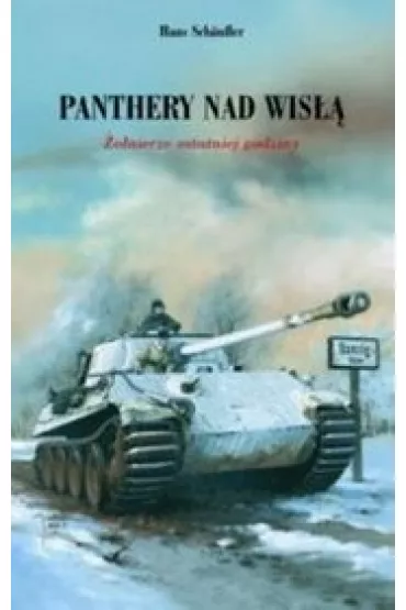 Pantery nad Wis��. �o�nierze ostatniej godziny - Hans Sch�ufler