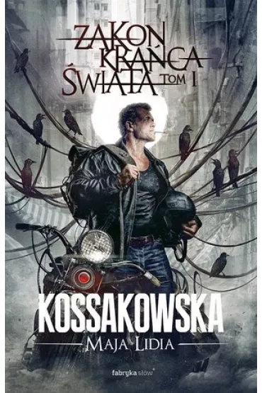 Zakon Kra�ca �wiata. Tom 1 - Maja Lidia Kossakowska