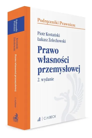 Prawo w�asno�ci przemys�owej. Podr�czniki prawnicze - �ukasz �elechowski, Piotr Kosta�ski