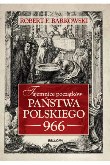 eBook Tajemnice pocz�tk�w pa�stwa polskiego 966 mobi epub - Robert F. Barkowski