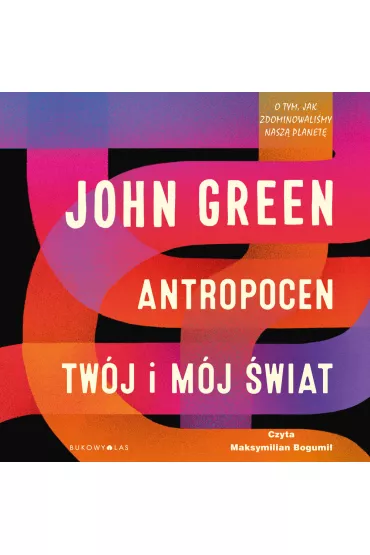 Audiobook Antropocen. Tw�j i m�j �wiat mp3 - John Green