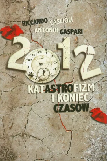 2012. Katastrofizm i koniec czas�w - Cascioli Riccardo, Gaspari Antonio