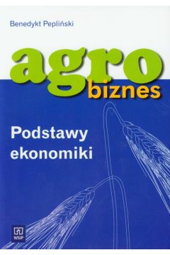 Agrobiznes. Podstawy Ekonomiki