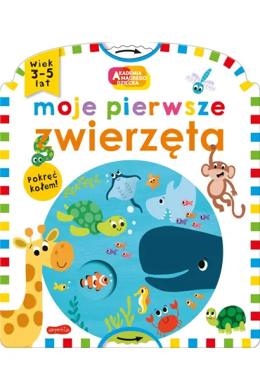 Moje pierwsze zwierz�ta. Akademia M�drego Dziecka. Moje pierwsze - Roger Priddy