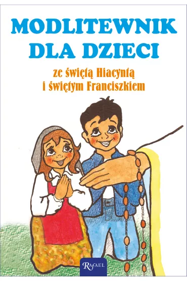 Modlitewnik dla dzieci ze �w. Hiacynt� i �w. Franciszkiem - Leszek Smoli�ski