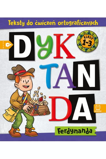 Dyktanda Ferdynanda. Teksty do �wicze� ortograficznych. Klasy 1-3 - Bogus�aw Michalec