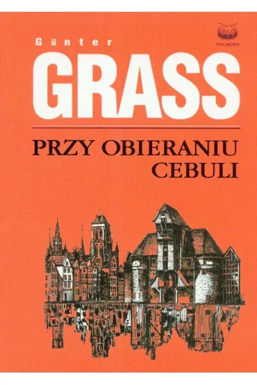 Przy obieraniu cebuli - G�nter Grass