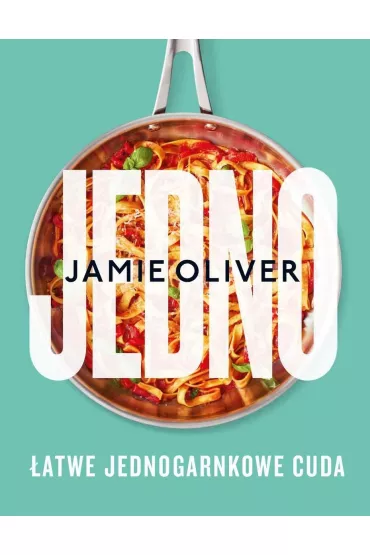 Jedno. �atwe jednogarkowe cuda - Jamie Oliver