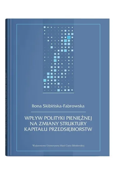 Wp�yw polityki pieni�nej na zmiany struktury... - Ilona Skibi�ska-Fabrowska