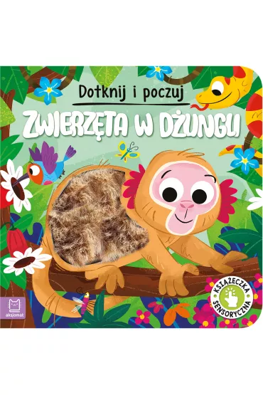 Dotknij i poczuj. Zwierzta w dungli - Grayna Wasilewicz