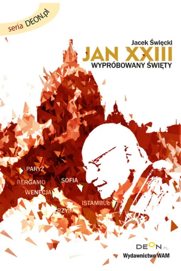 Jan XXIII Wypr�bowany �wi�ty - Jacek �wi�cicki