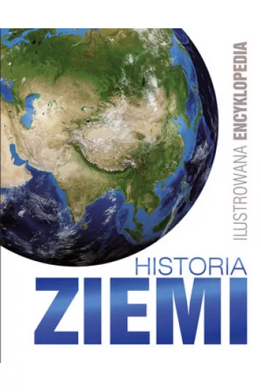Ilustrowana encyklopedia. Historia Ziemi