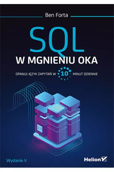 SQL w mgnieniu oka. Opanuj j�zyk zapyta� w 10 min dziennie - Ben Forta