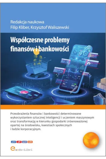 Wsp�czesne problemy finans�w i bankowo�ci - Krzysztof  Kaczmarek, Arkadiusz  Nowak, Dawid  Bana�, Hubert  Marczuk, Jakub  Rozmus, Patryk  Kr�l
