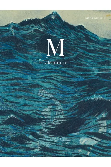 M jak morze - Joanna Concejo