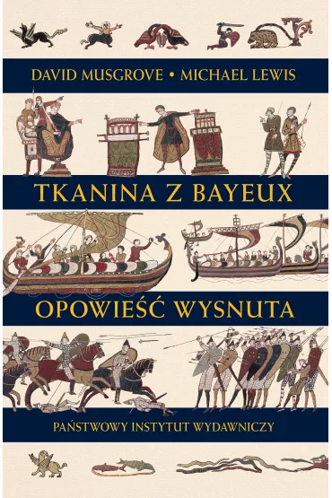 Tkanina z Bayeux. Opowie�� wysnuta - David Musgrove, Michael Lewis