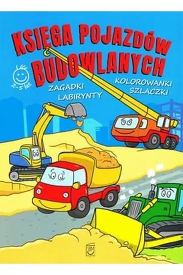 Ksi�ga Pojazd�w Budowlanych (activity) Zagadki, kolorowanki, labirynty, szlaczki - Marek Regner