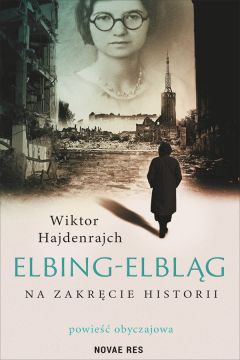 eBook Elbing-Elblg. Na zakrcie historii. Powie obyczajowa mobi epub