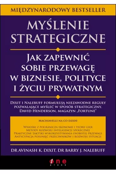 My�lenie strategiczne. Jak zapewni� sobie przewag� w biznesie, polityce i �yciu prywatnym - Avinash Dixit