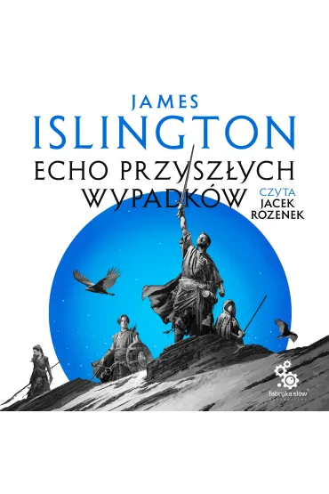 Audiobook Echo przysz�ych wypadk�w mp3 - James Islington