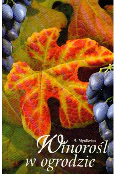 Winoro�l w ogrodzie - Roman My�liwiec
