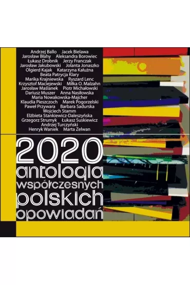 2020. Antologia wsp�czesnych polskich opowiada�