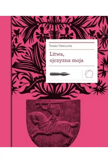 Litwa, ojczyzna moja - Venclova Tomas