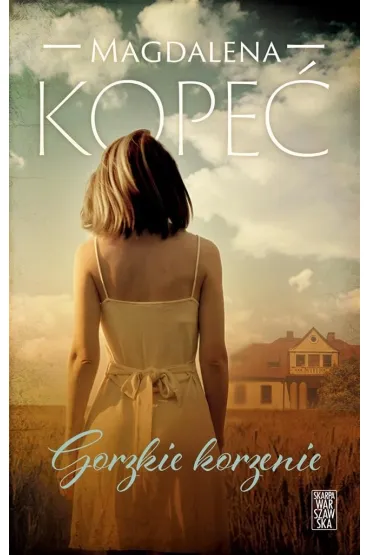 Gorzkie korzenie - Magdalena  Kope�