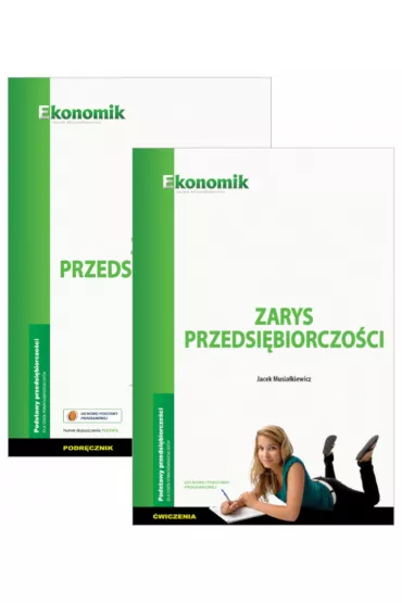 Zarys przedsi�biorczo�ci. Podr�cznik i �wiczenia - Jacek Musia�kiewicz