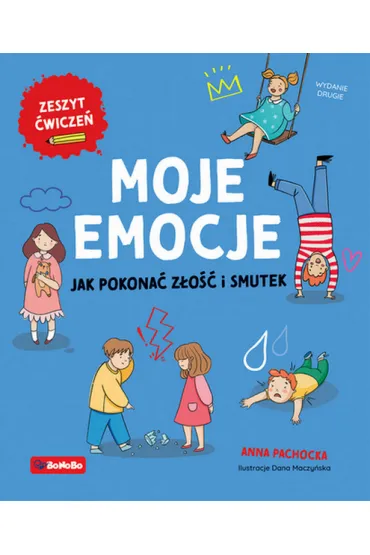 Moje emocje. Jak pokona� z�o�� i smutek - Anna Pachocka